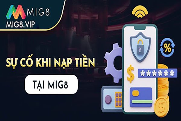 Một số lưu ý khi nạp tiền tại nhà cái MIG88