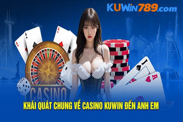 Kuwin Casino - không gian giải trí trực tuyến bùng nổ?